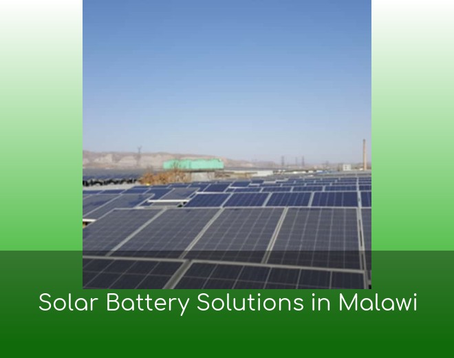 Solar Battery Solutions in Malawi